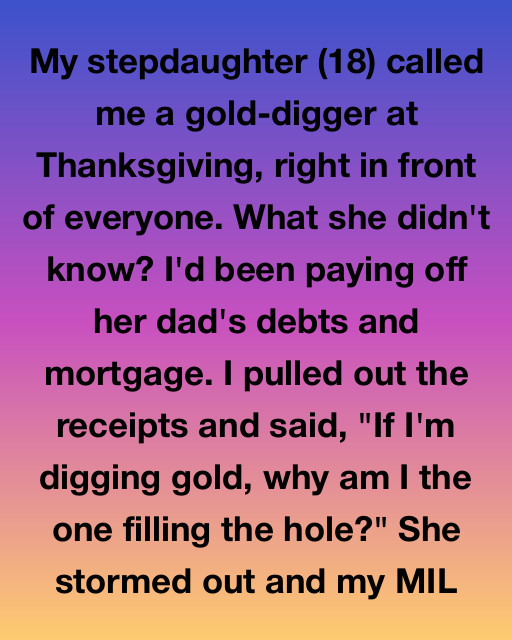 My Stepdaughter Called Me A Gold-Digger At Thanksgiving—So I Brought The Receipts