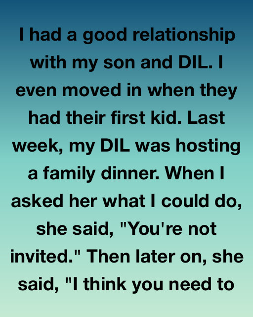 I Had A Good Relationship With My Son And DIL—Until She Said I Wasn’t Invited To Their Family Dinner