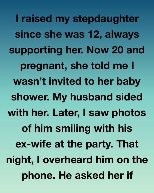 I Raised My Stepdaughter Since She Was 12—Now She’s Pregnant, And I Wasn’t Invited To Her Baby Shower