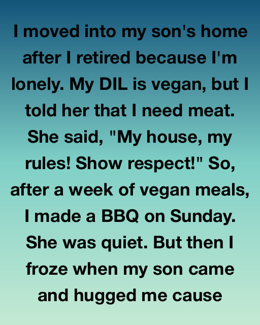 I Moved In With My Son After Retiring—And My Vegan DIL Tried To Control Everything, Until One Sunday Changed It All
