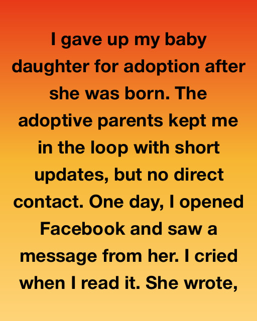 I Gave Up My Baby Daughter For Adoption—15 Years Later, She Sent Me A Message That Changed Everything