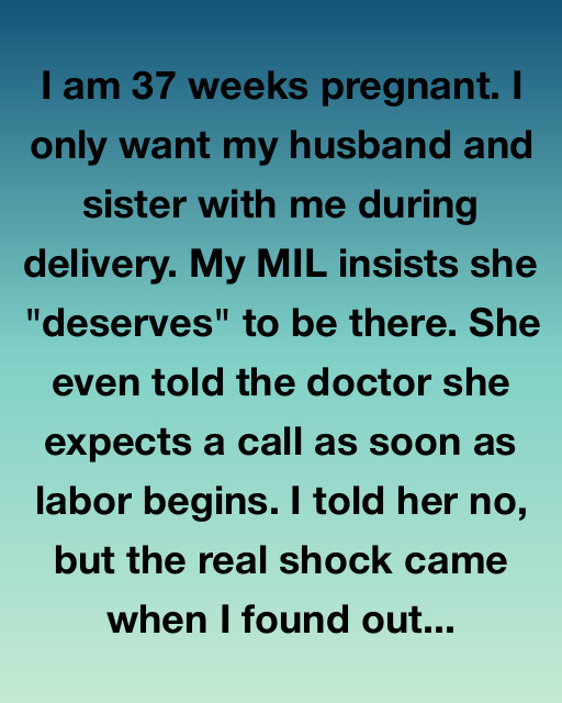 She Demanded To Be In The Delivery Room—Until She Got A Taste Of Her Own Medicine