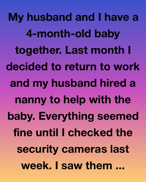 The Nanny On Camera: What I Saw Changed Everything