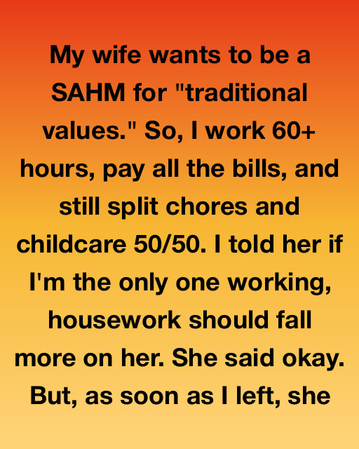 My Wife Wants To Be A SAHM For “Traditional Values.” But She Redefined Tradition In A Way I Never Expected