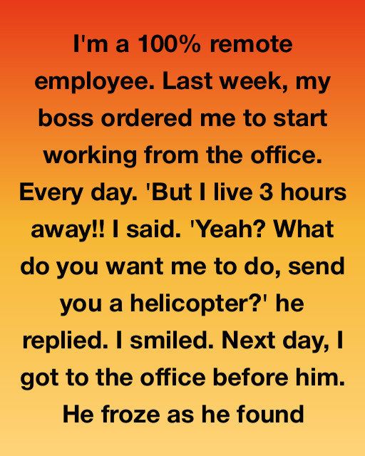 I’m A Remote Worker—But When My Boss Demanded I Work In The Office, He Didn’t Expect What I’d Do Next
