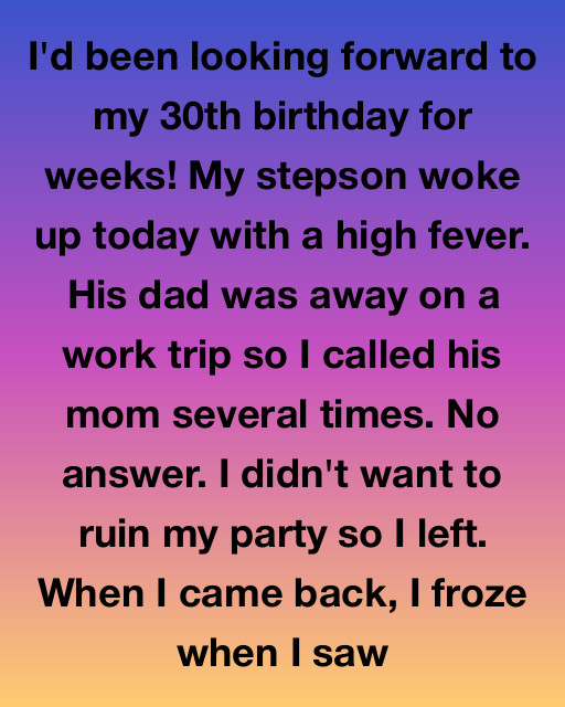 I’d Been Looking Forward To My 30th Birthday—But My Stepson’s Illness Changed Everything