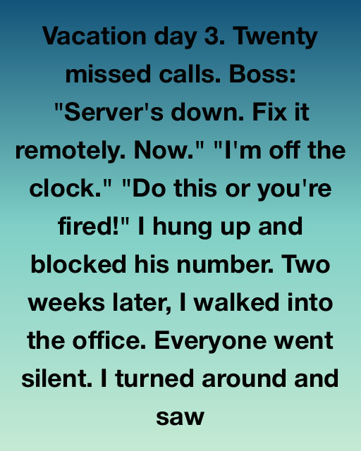 Vacation Day 3: I Blocked My Boss—Two Weeks Later, I Walked Into A Silent Office