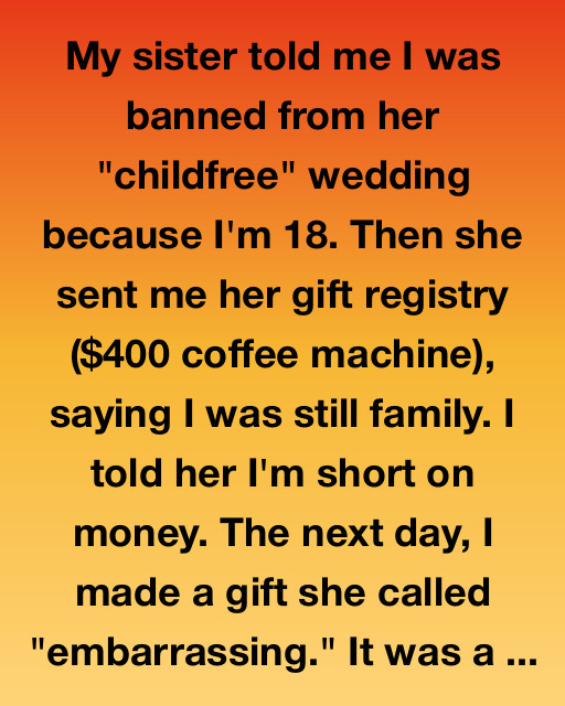 Banned From The Wedding, But I Gave Her A Gift She’ll Never Forget
