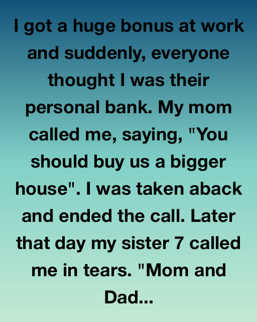 I Got A Huge Bonus At WorkโThen My Family Turned On Me