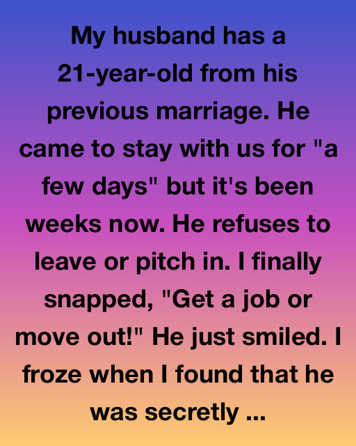 My Husband’s Grown Son Refused To Leave — Until I Found Out What He Was Really Doing