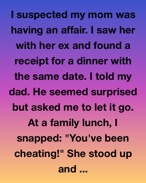 I Suspected My Mom Was Having An Affair