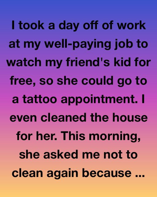 I Took A Day Off To Help My Friend — And Got A Lesson I Didn’t Expect