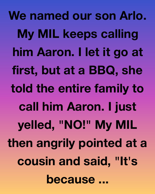 We Named Our Son Arlo, But My MIL Refuses To Respect That