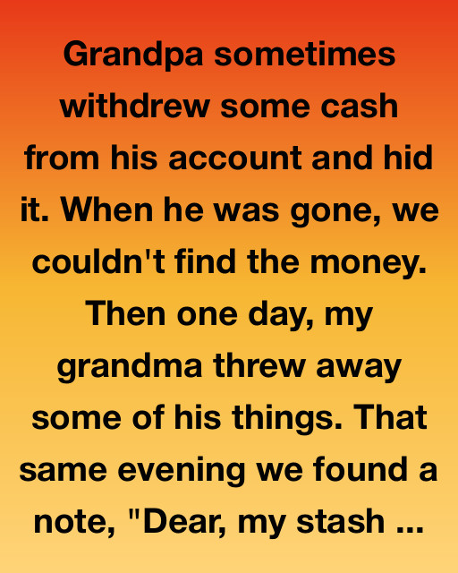 Grandpa’s Secret Stash And The Lesson It Left Behind