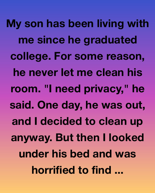 What I Found Under My Son’s Bed Changed Everything