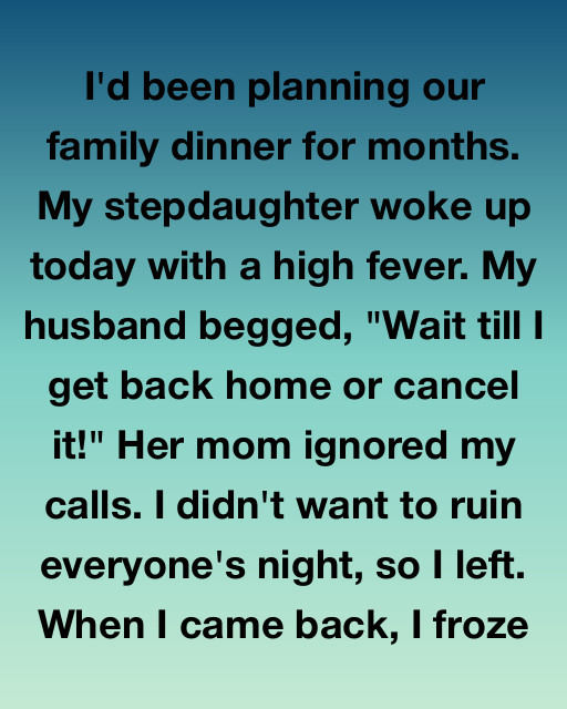 I’d Been Planning Our Family Dinner For Months