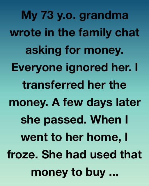 She Spent Her Last Days Buying Me This