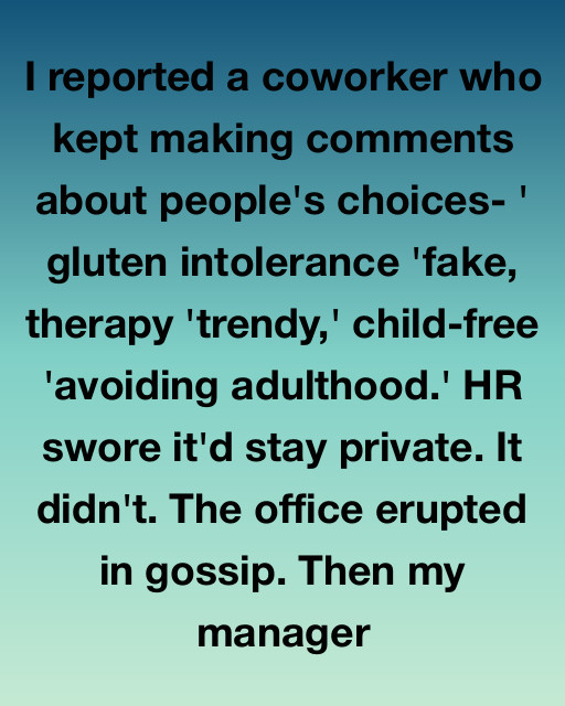 I Reported A Toxic Coworker To Hr โ But My Boss Just Showed Me Proof That I Am The Bully