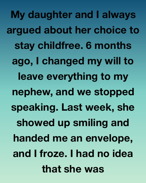 I Cut My Daughter Out Of My Will Because She Didn’t Want Kids — But Then She Handed Me This Envelope