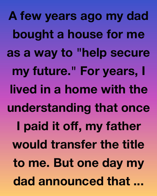 He Bought Me A Houseโฆ Then Took It Back