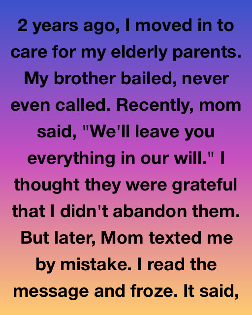 I Thought My Parents Were Grateful I Stayed To Care For Them Until An Accidental Text Message Revealed The Heartbreaking Truth About My Brother