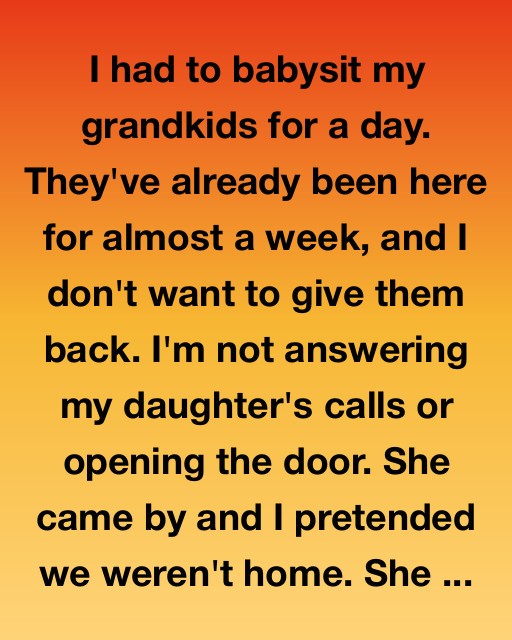 The Week I Didn’t Give My Grandkids Back