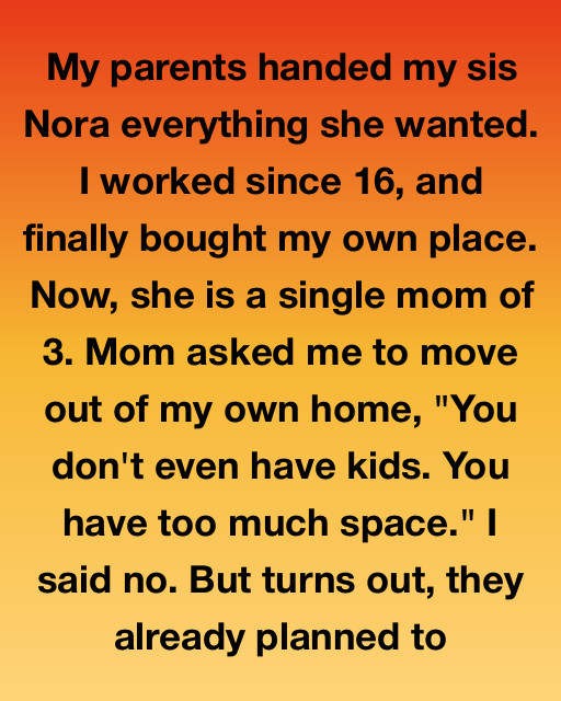 I Finally Bought My Dream Home After Working Since I Was Sixteen, But My Parents Thought My Success Was Just An Unused Resource For My Sister