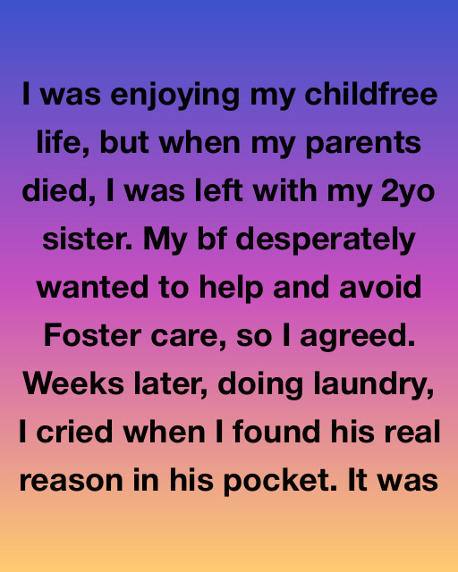 I Was Enjoying My Childfree Life, But When My Parents Died, I Was Left With My 2yo Sister, And My Boyfriend’s Secret Changed Everything