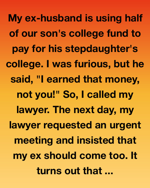 My Ex-Husband Used Our Son’s College Fund For His Stepdaughter—So I Took Him To Court