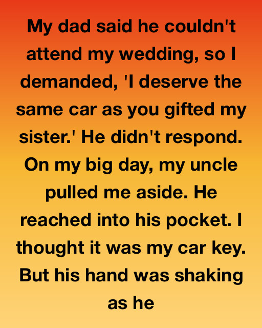 I Demanded A Car From The Father Who Skipped My Wedding, But The Shaking Hand Of My Uncle Revealed A Truth I Wasn’t Ready To Hear