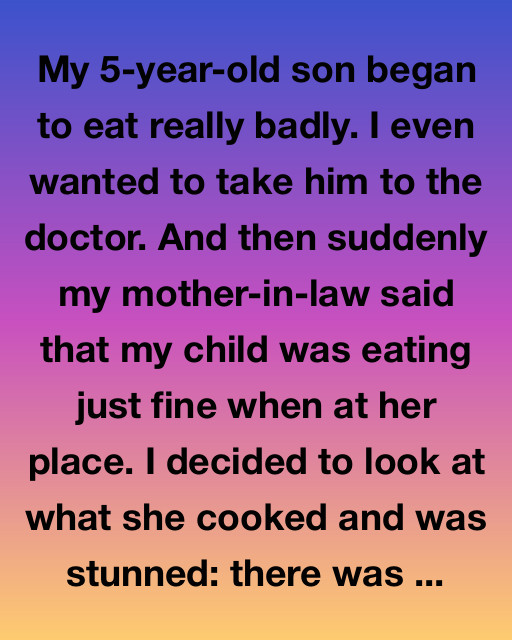 My Son Wouldn’t Eat Until I Found Out What Grandma Was Doing Right