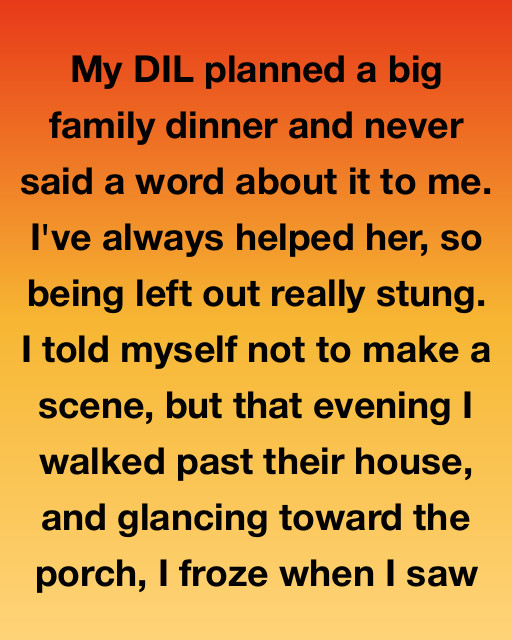 I Tried To Be The Perfect Mother-In-Law For Years, But Finding Out I Was Secretly Excluded From A Family Dinner Taught Me A Lesson I’ll Never Forget