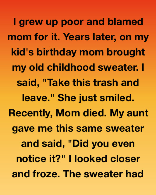 I Grew Up Poor And Blamed Mom For It, But A Hidden Truth Tucked Away In An Old Sweater Taught Me That Sacrifice Doesn’t Always Make A Sound