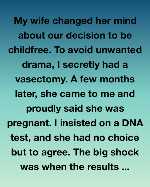 My Wife Said She Was Pregnant, But I Had A Vasectomy In Secret