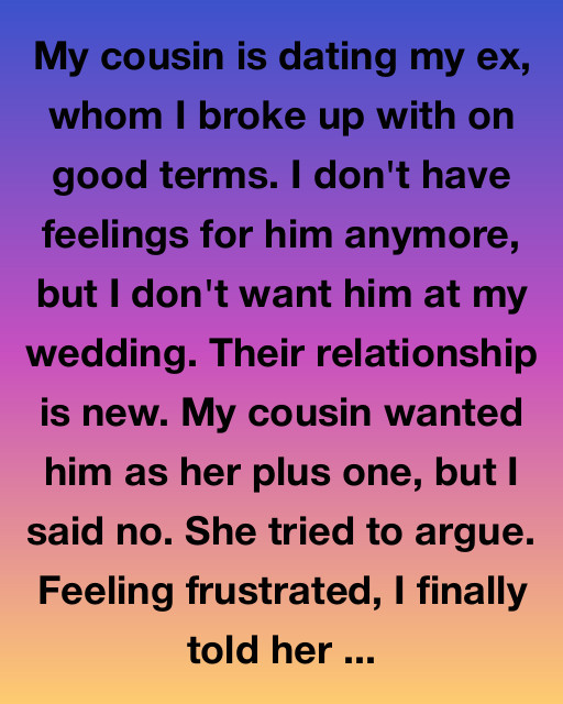 My Cousin’s Plus One Was My Ex—And It Nearly Ruined Everything