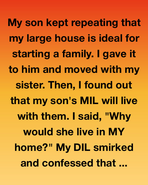 My Son Took My Home For His Family—Then I Learned The Truth
