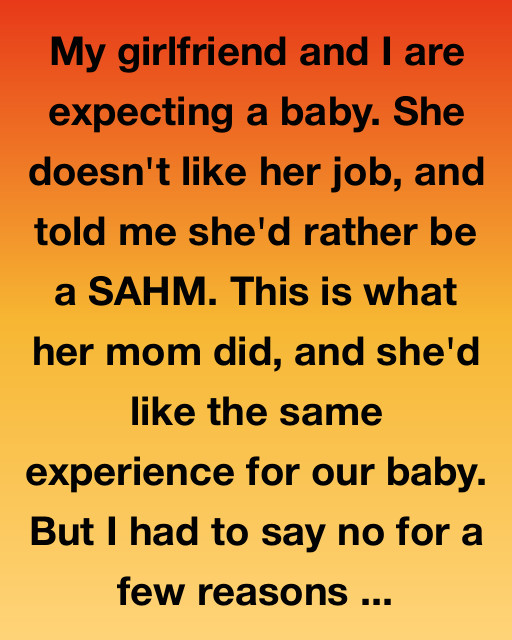Why I Said No To My Girlfriend Being A Stay-At-Home Mom — And How It Changed Everything