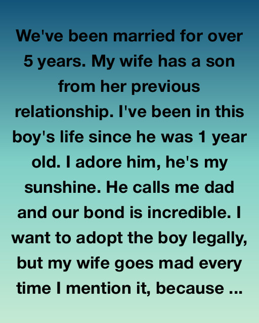 He Calls Me Dad, But That’s Not Enough For Her