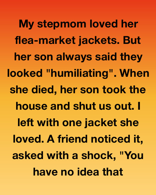 I Was Cast Out Of My Childhood Home, But I Found Out My Step-Mom’s Cheap Flea-Market Jackets Held A Secret That Changed My Life