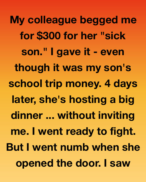 My Colleague Begged Me For $300 For Her “sick Son” — Then Threw A Dinner Party Without Me