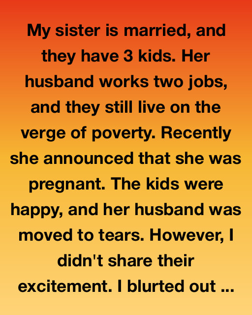 My Sister’s Fourth Child Changed Everything