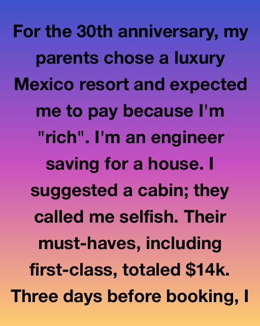 I Refused To Spend My Entire House Deposit On My Parents’ Luxury Anniversary Vacation, And The Backlash Taught Me The Difference Between Enabling A Fantasy And Providing Real Help