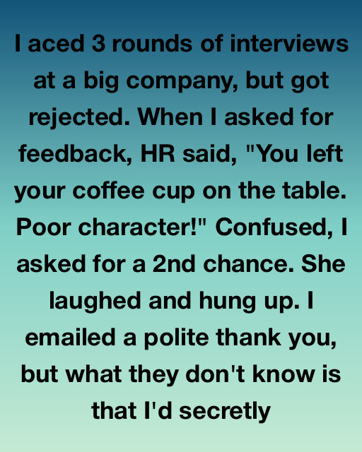 I Aced Three Rounds Of Interviews Only To Be Rejected Over A Coffee Cup, But The Company Had No Idea What I Was Really Doing In That Room