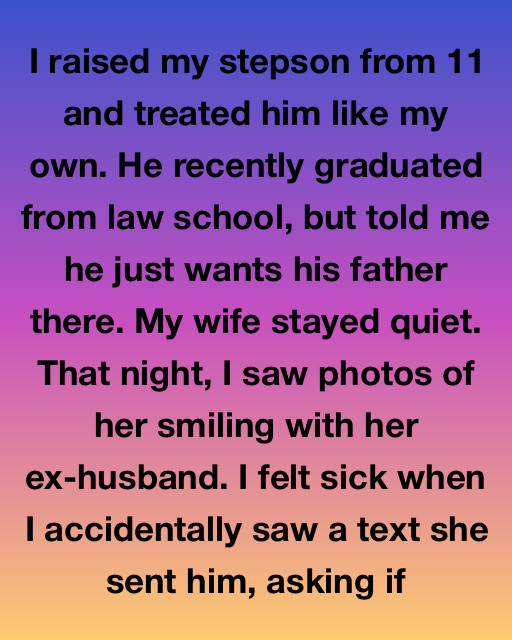 I Raised My Stepson As My Own Only To Be Excluded From His Graduation
