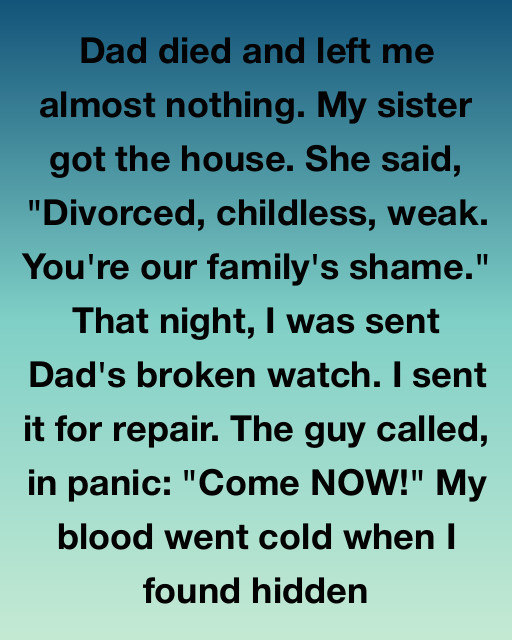 I Thought I Was My Familyโs Greatest Shame Until My Dadโs Broken Watch Revealed A Secret Worth More Than The House