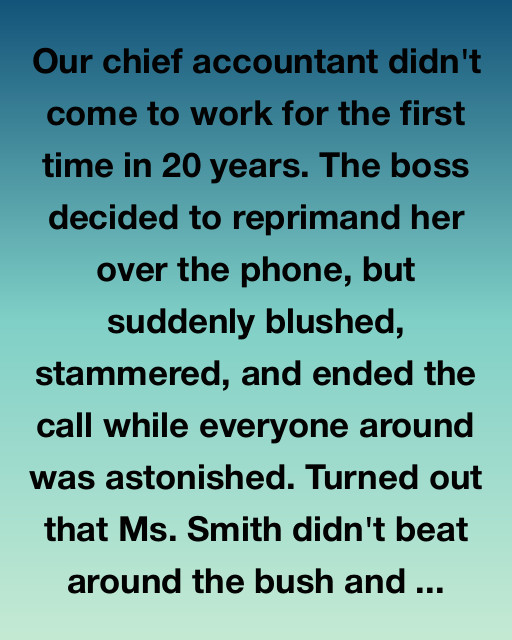 Our Chief Accountant Didn’t Come To Work For The First Time In 20 Years