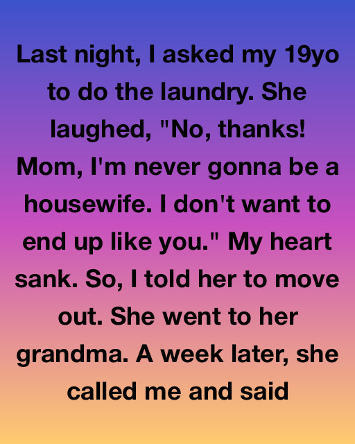 I Saw My Daughter Judge My Life As A Housewife And Realized The Only Way To Teach Her Value Was To Let Her Go