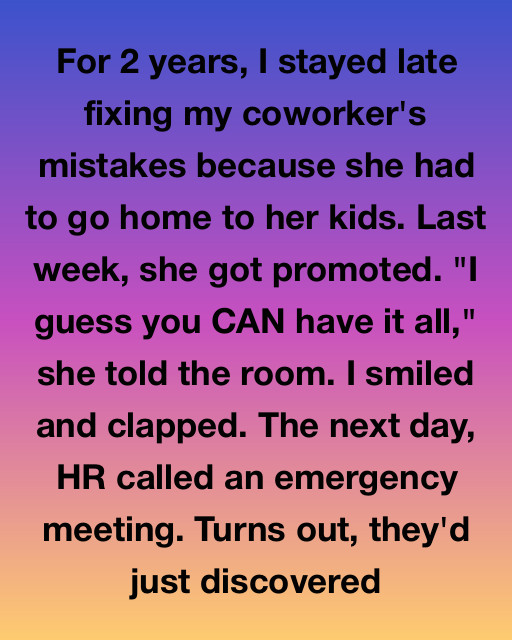 I Stayed Late Fixing Her Mistakes While She Got The Promotion, But The Truth In The HR Meeting Changed My Life Forever