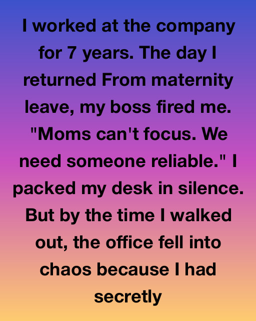 I Worked At The Company For 7 Years, And The Day My Boss Fired Me For Being A Mom Was The Day He Realized He Never Actually Ran The Company