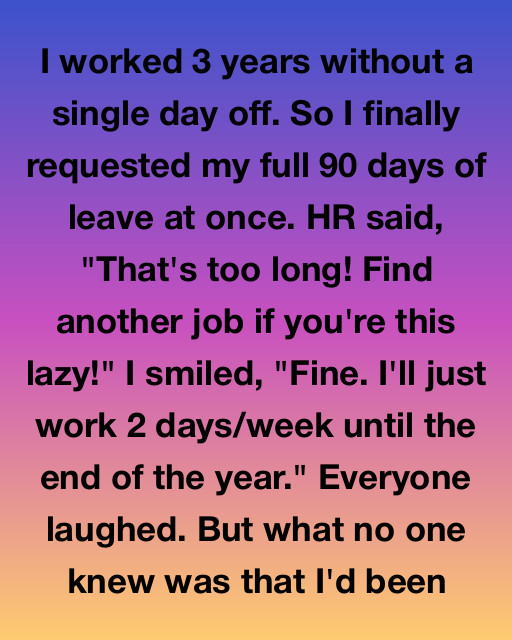 I Worked For Three Years Without A Break And My Boss Lacked Common Sense
